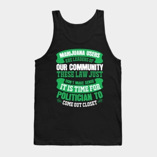 Marijuana Users Are Leaders Of Our Community Tank Top